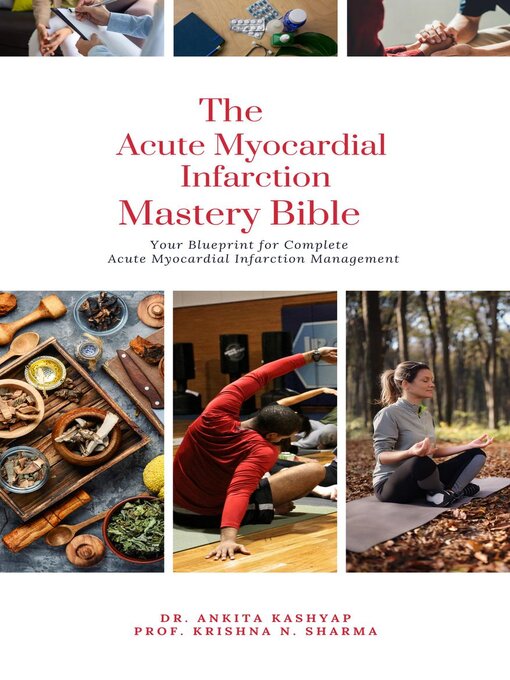 Title details for The Acute Myocardial Infarction Mastery Bible by Dr. Ankita Kashyap - Available